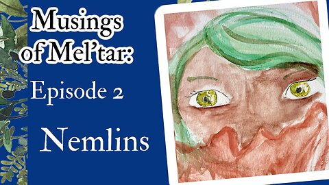 Musings of Mel'tar #2: Nemlins ~ The Fire City Books