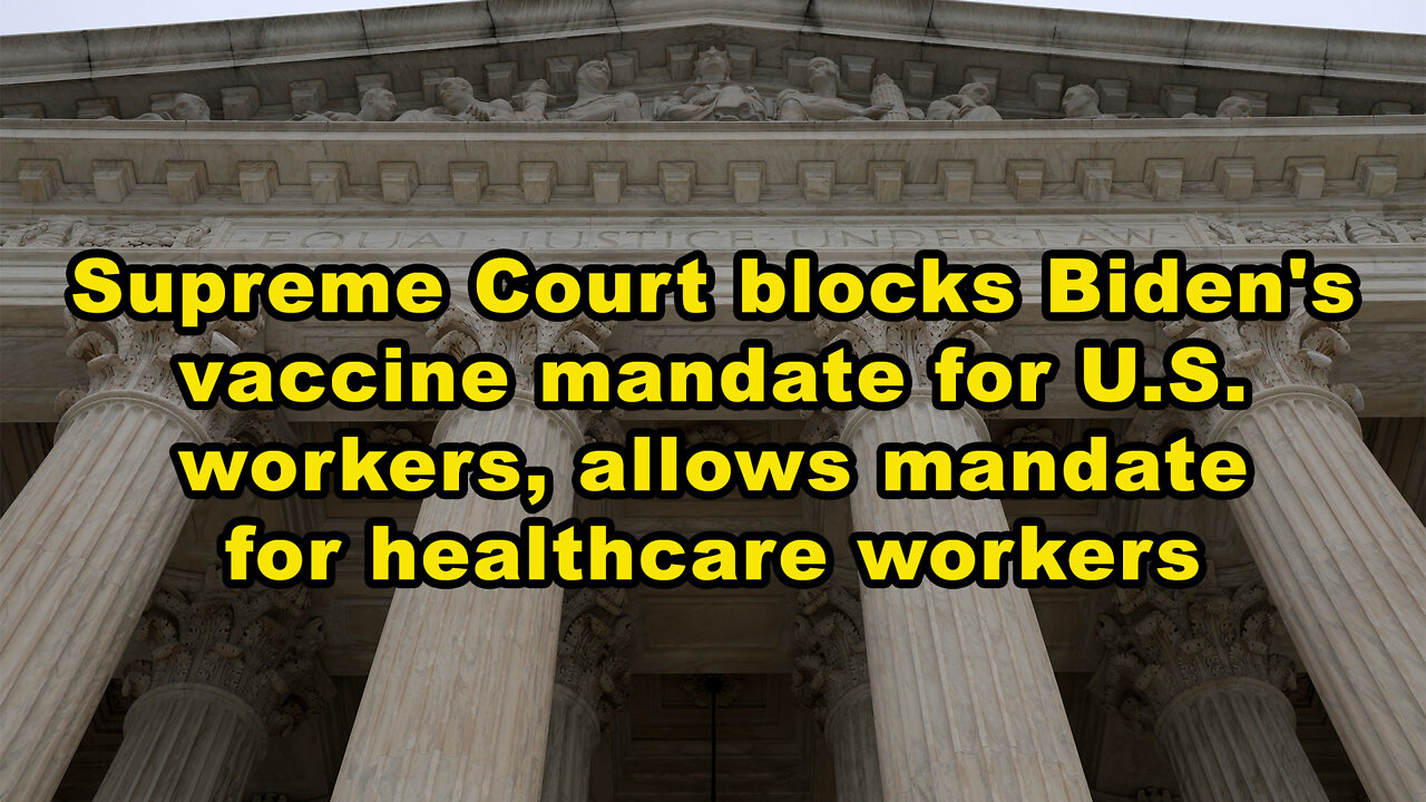 SCOTUS blocks Biden's vaccine mandate for U.S. workers, allows mandate for healthcare workers - JTNN