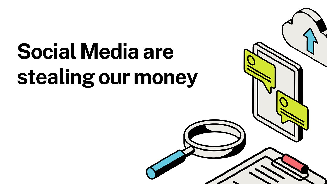 Social media are stealing our money