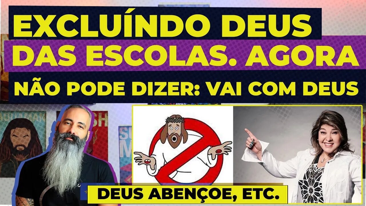 EXCLUÍNDO DEUS das ESCOLAS: PROFESSORES IMPEDIDOS de usarem expressões como: Deus abençoe e outras