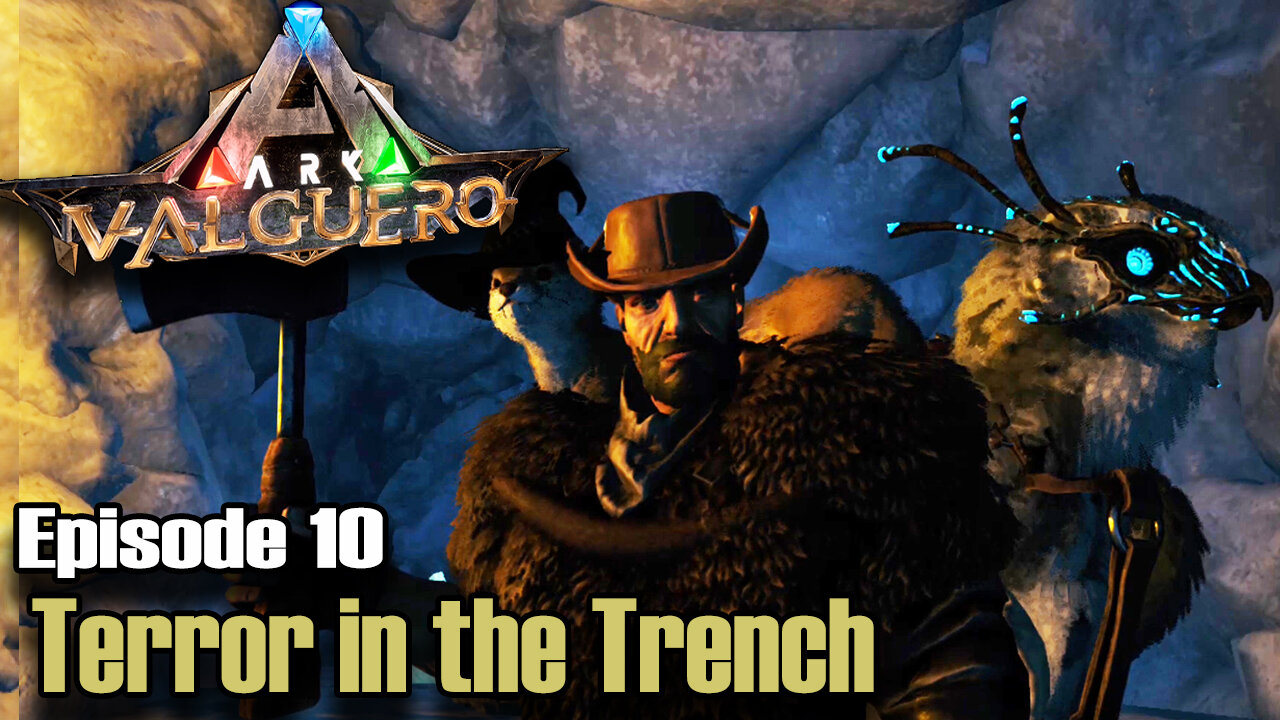 ARK: Survival Evolved - Valguero - Episode 10 - Terror in the Trench