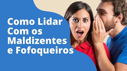 Como Lidar Com os Maldizentes e Fofoqueiros segundo a Bíblia - Leandro Quadros - Estudo da Bíblia