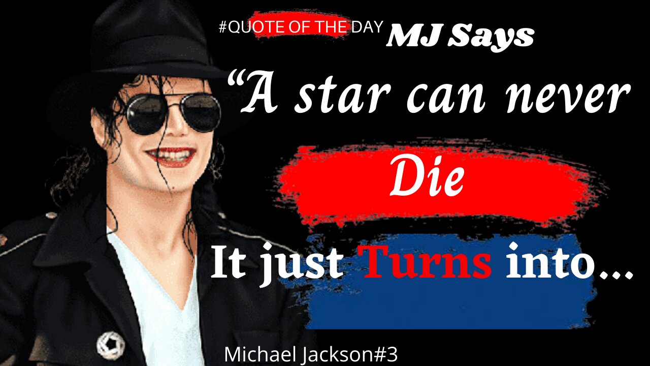 Michael Jackson's Quotes #3| A star can never die |