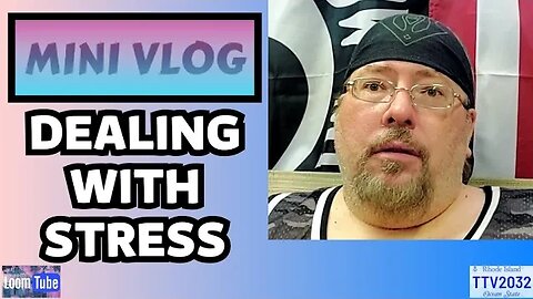 MINI VLOG - DEALING WITH STRESS - 071623 TTV2032