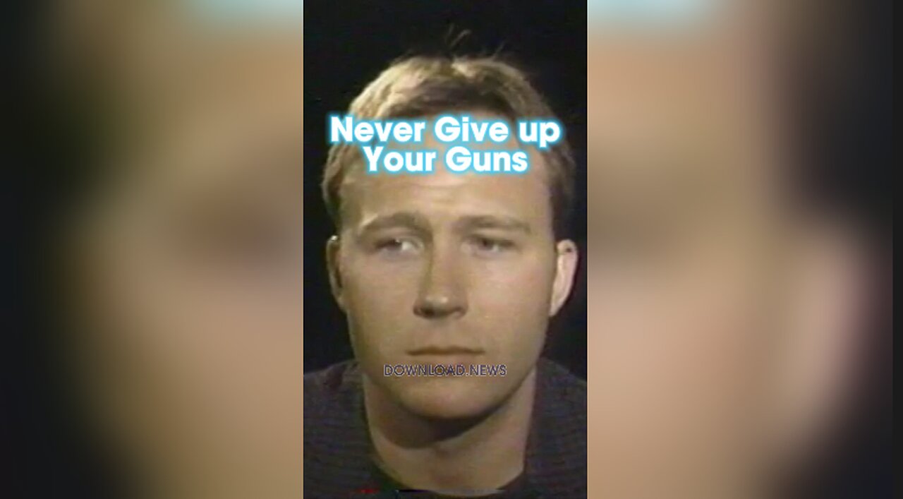 Alex Jones: Give up Your Guns To Be Safe From Criminals & Deep State - 1990s