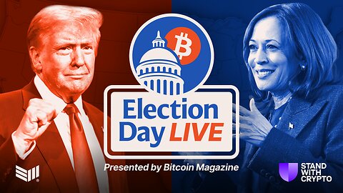 LIVE: Election Day 2024 by Bitcoin Magazine