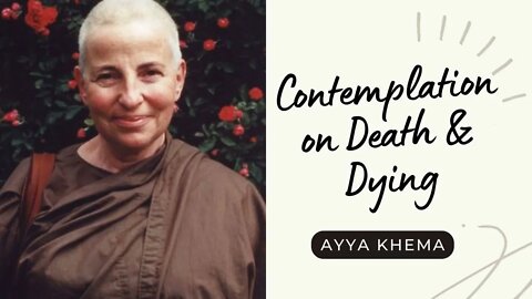 ☸ Ayya Khema I Contemplation on Death & Dying ☸