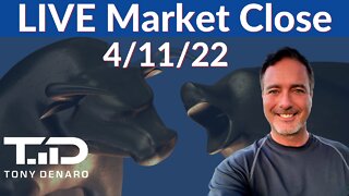 Market Close Live Stream 4-11-22 | Tony Denaro