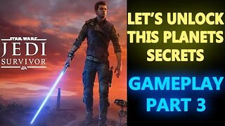 #StarWarsJediSurvivor Let's Unlock This Planets Secrets #jedisurvivorgameplaypart3 #pacific414