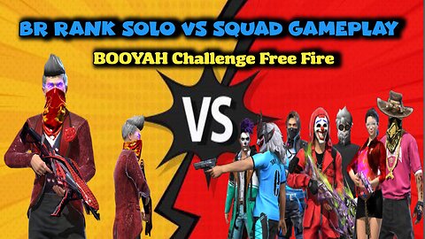 BR RANK SOLO VS SQUAD GAMEPLAY BOOYAH Challenge Free Fire..🔥🔥