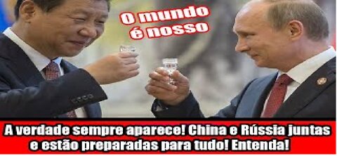 A verdade sempre aparece! China e Rússia juntas e estão preparadas para tudo! Entenda!