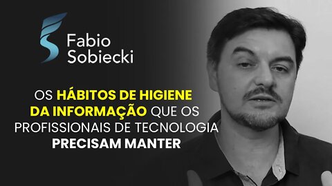 Os hábitos de higiene da informação que os profissionais de tecnologia precisa manter | Cortes