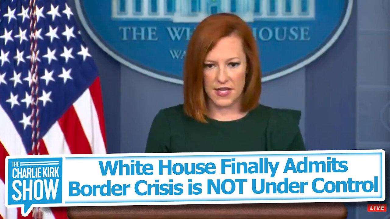 White House Finally Admits Border Crisis is NOT Under Control