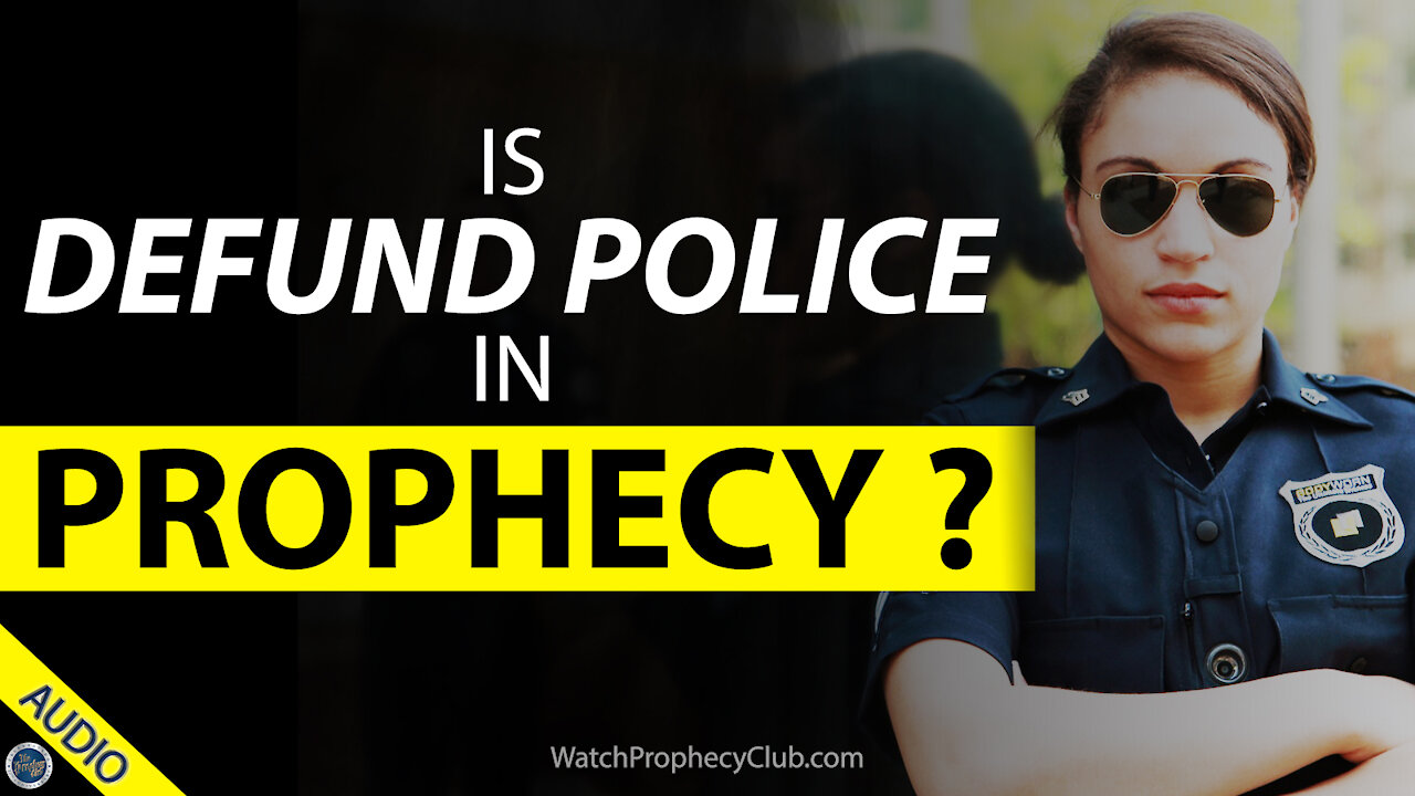 Is Defund Police in Prophecy? 05/05/2021