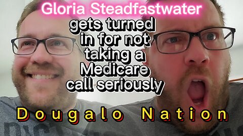 messing with scammers: Gloria Steadfastwater gets turned in for not taking a Medicare call seriously