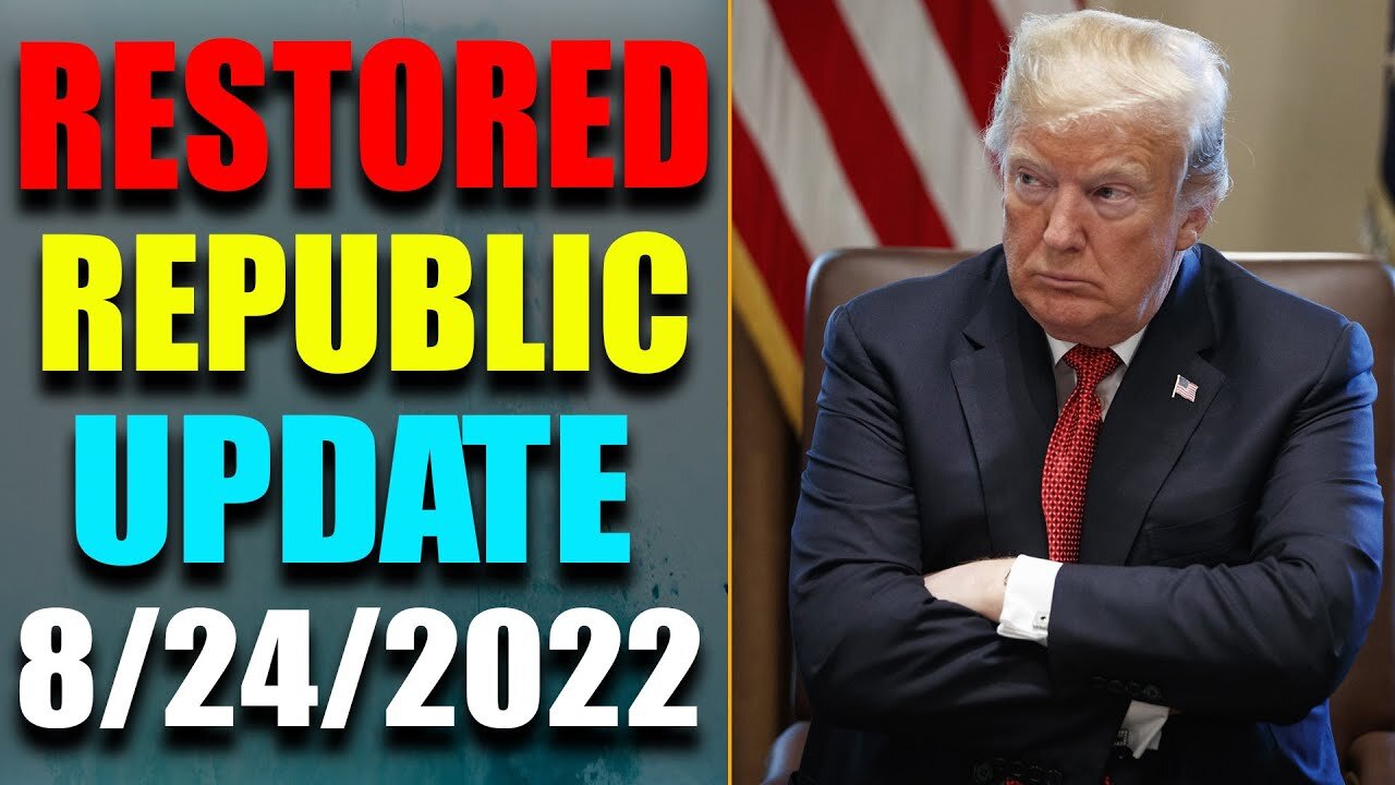 RESTORED REPUBLIC VIA A GCR: HUGE UPDATE AS OF AUG 24, 2022