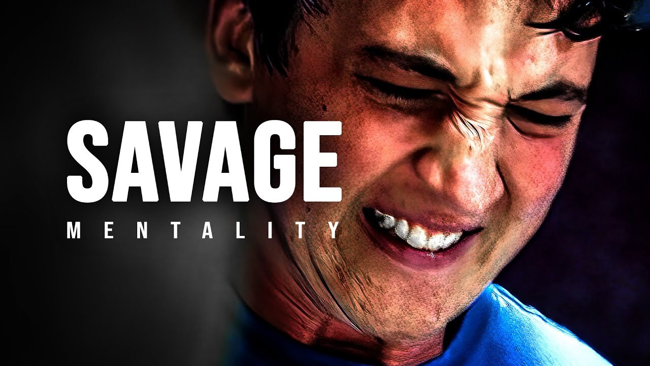 SAVAGE MENTALITY - Motivational Speech