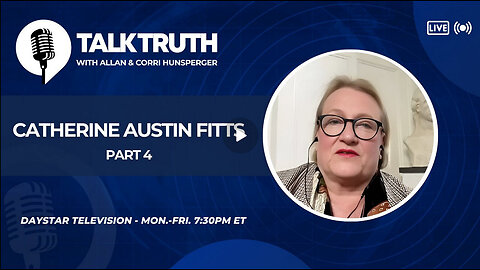 Talk Truth 05.03.24 - Catherine Austin Fitts - Part 4