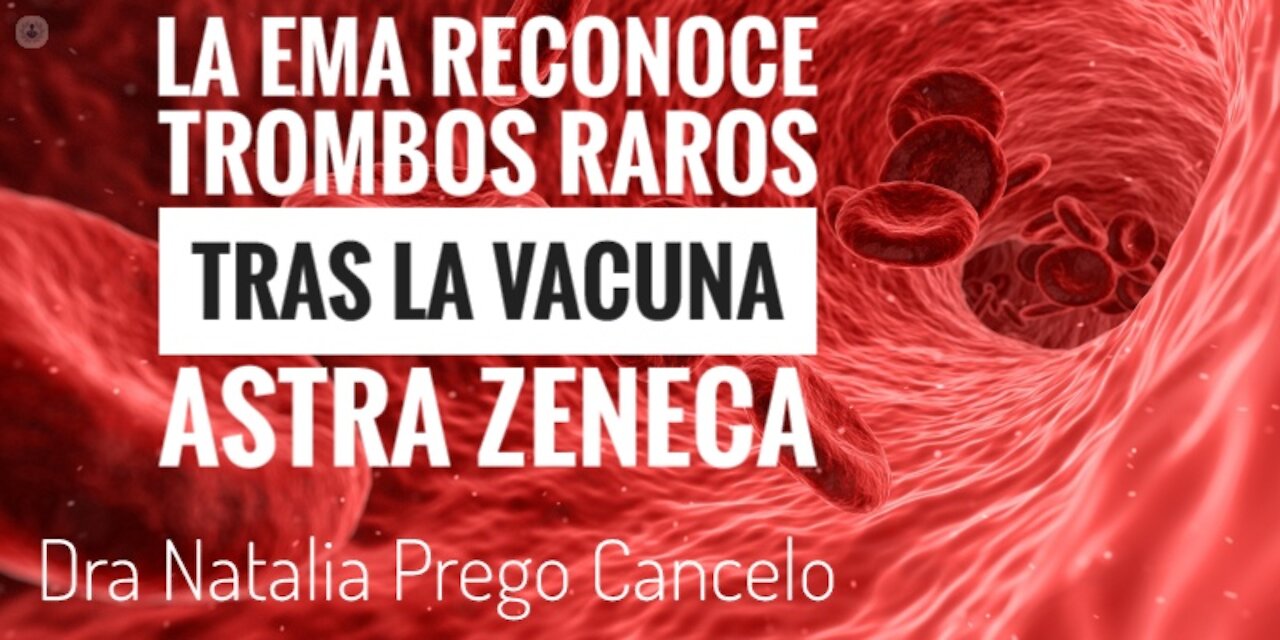 LA EMA RECONOCE TROMBOS EN LA VACUNA ASTRA ZENECA