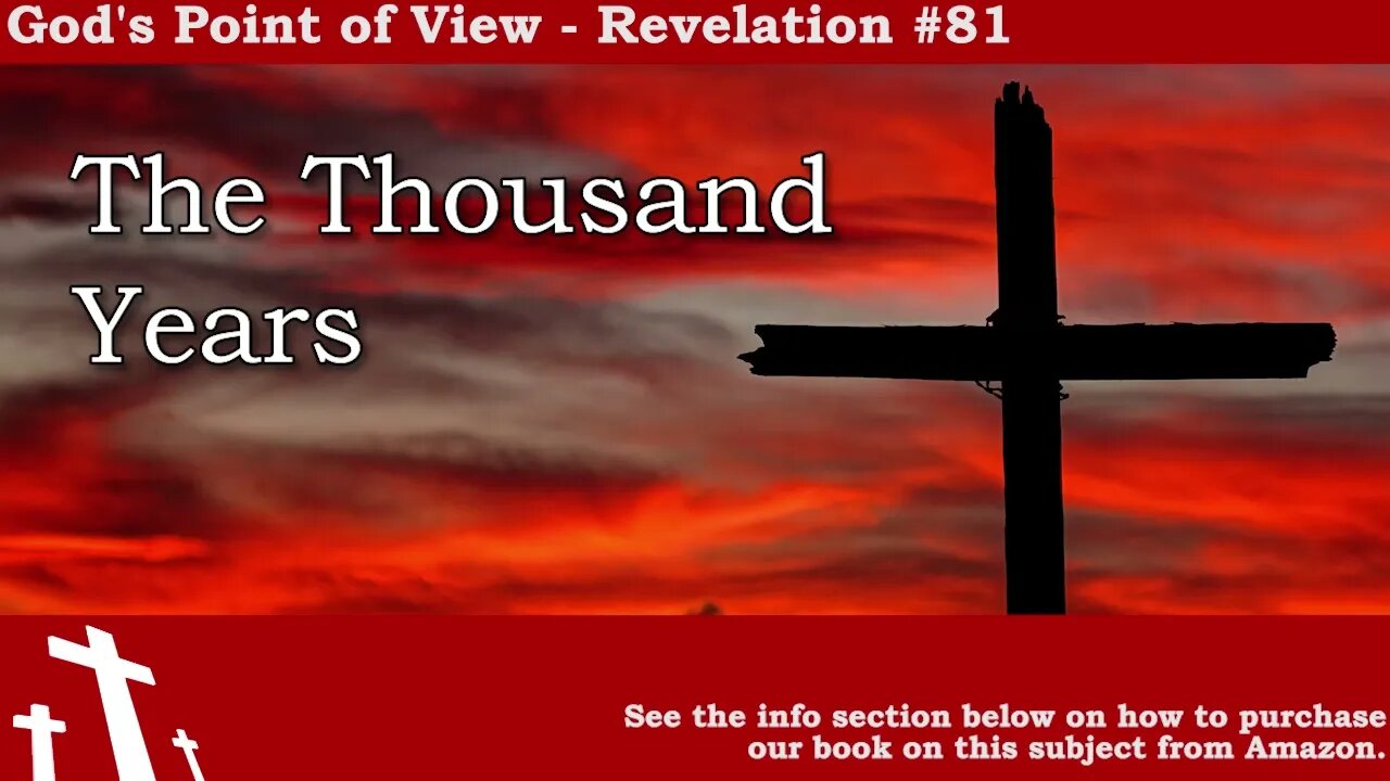 Revelation #81 - The Thousand Years | God's Point of View
