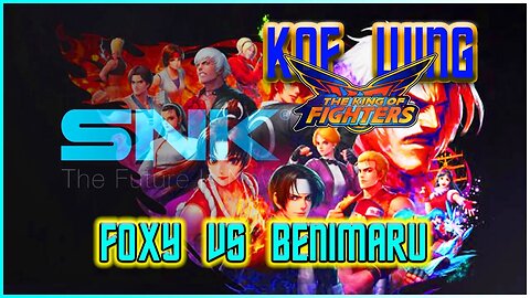 KOF WING 2022 FOXY VS BENIMARU