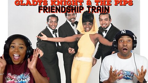 Gladys Knight and The Pips - “Friendship Train” Reaction | Asia and BJ