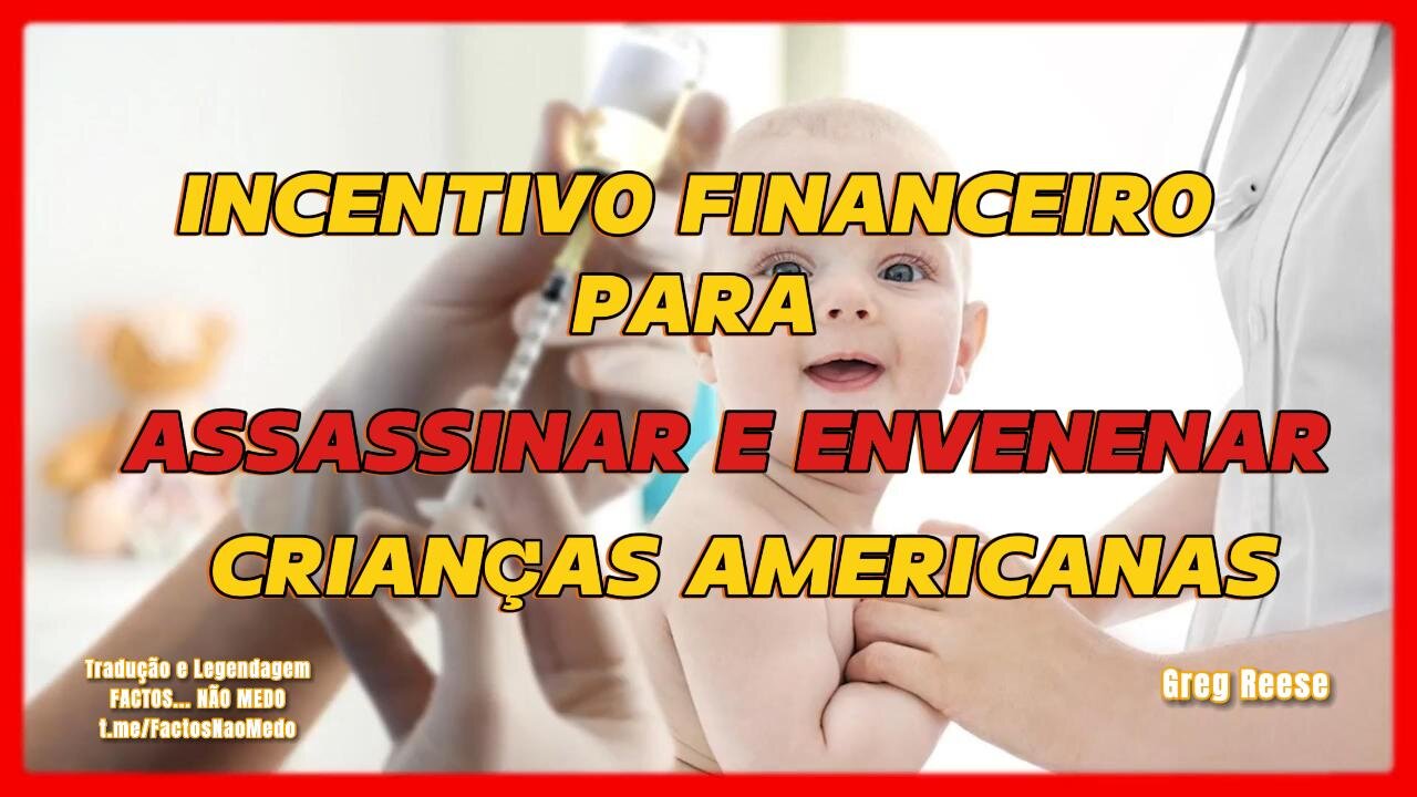 🎬💀O INCENTIVO FINANCEIRO PARA ASSASSINAR E ENVENENAR CRIANÇAS AMERICANAS (GREG REESE)💀🎬