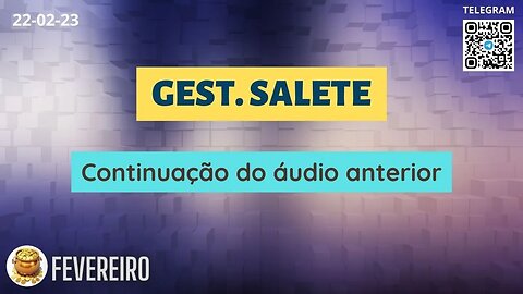 GESTORA SALETE Continuação do áudio anterior
