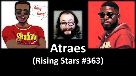 My Thoughts on Atraes (Rising Stars #363) [With Bloopers]