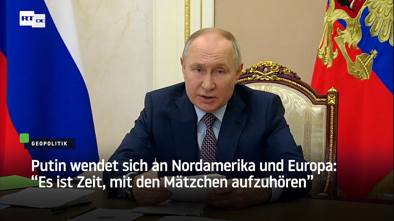 Putin wendet sich an Nordamerika und Europa: "Es ist Zeit, keine Mätzchen mehr zu machen"