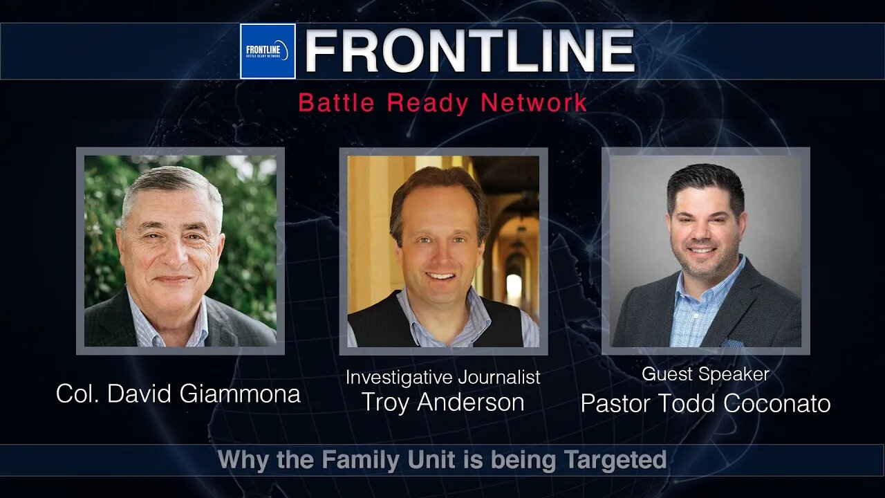 Why The Family Unit Is Being Targeted w/ Pastor Todd Coconado |Frontline|Prophecy Investigators(#30)