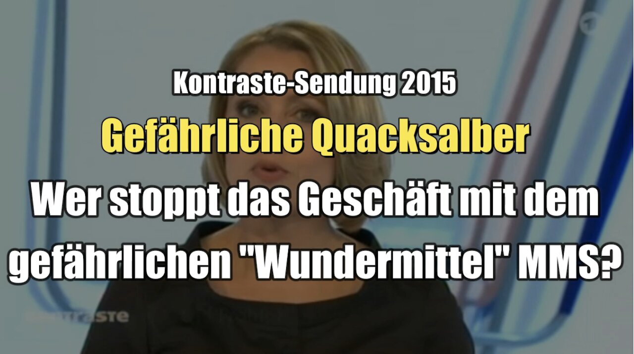 Wer stoppt das Geschäft mit dem gefährlichen "Wundermittel" MMS? (Kontraste I 16.04.2015)