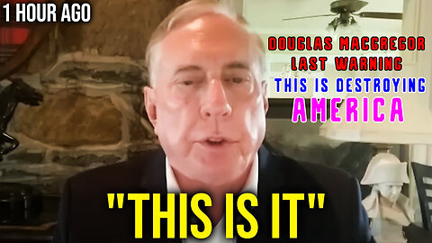 Douglas Macgregor New Warning "This is DESTROYING America!"