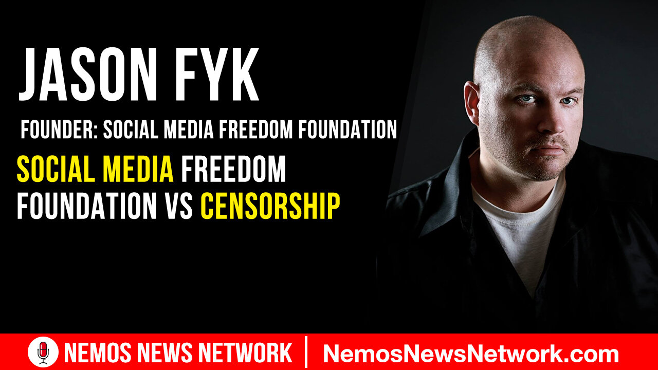 Jason Fyk's Social Media Freedom Foundation vs Censorship