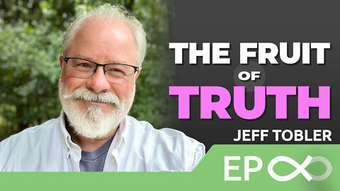 The Fruit of Truth | Eternal Promises