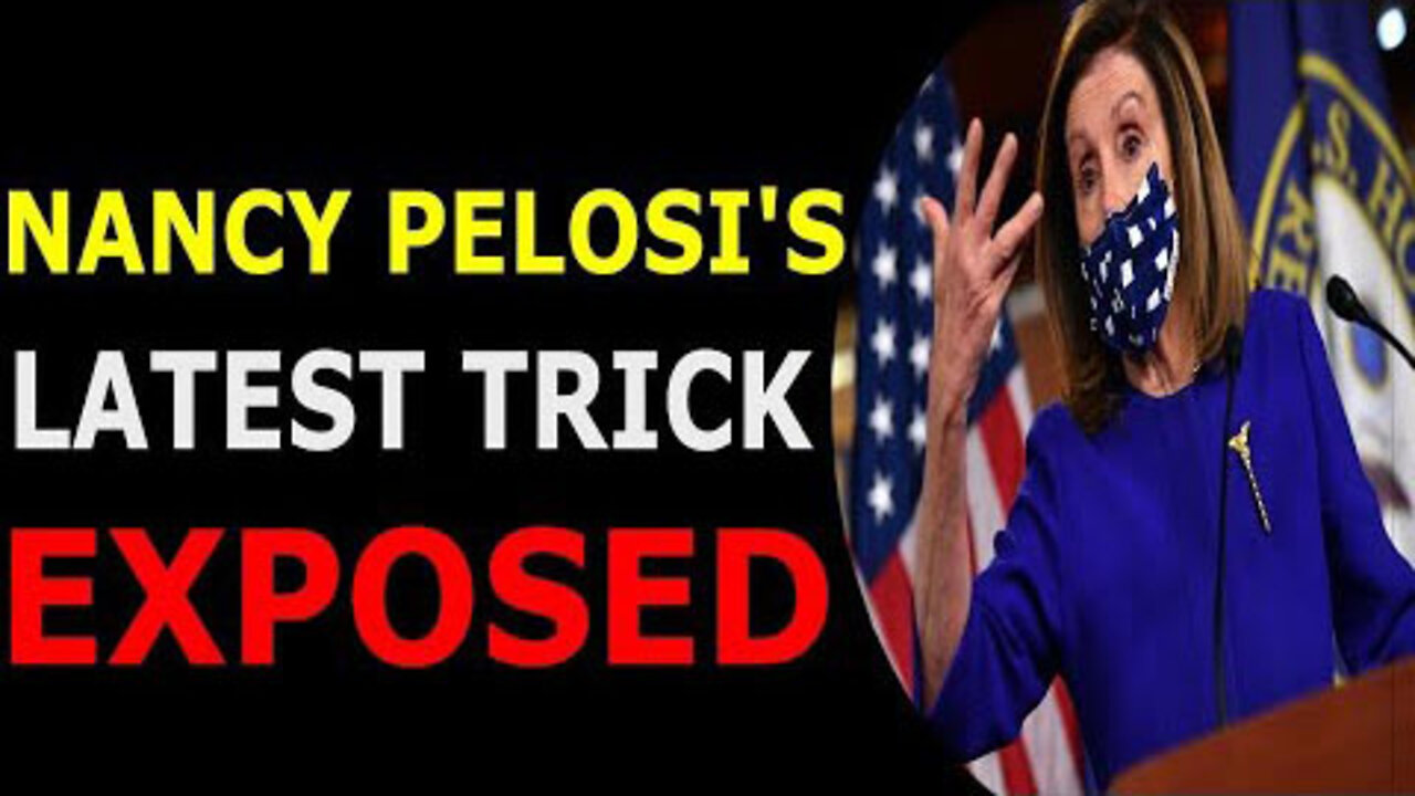 NANCY PELOSI LATEST WICKED TRICK HAS BEEN EXPOSED