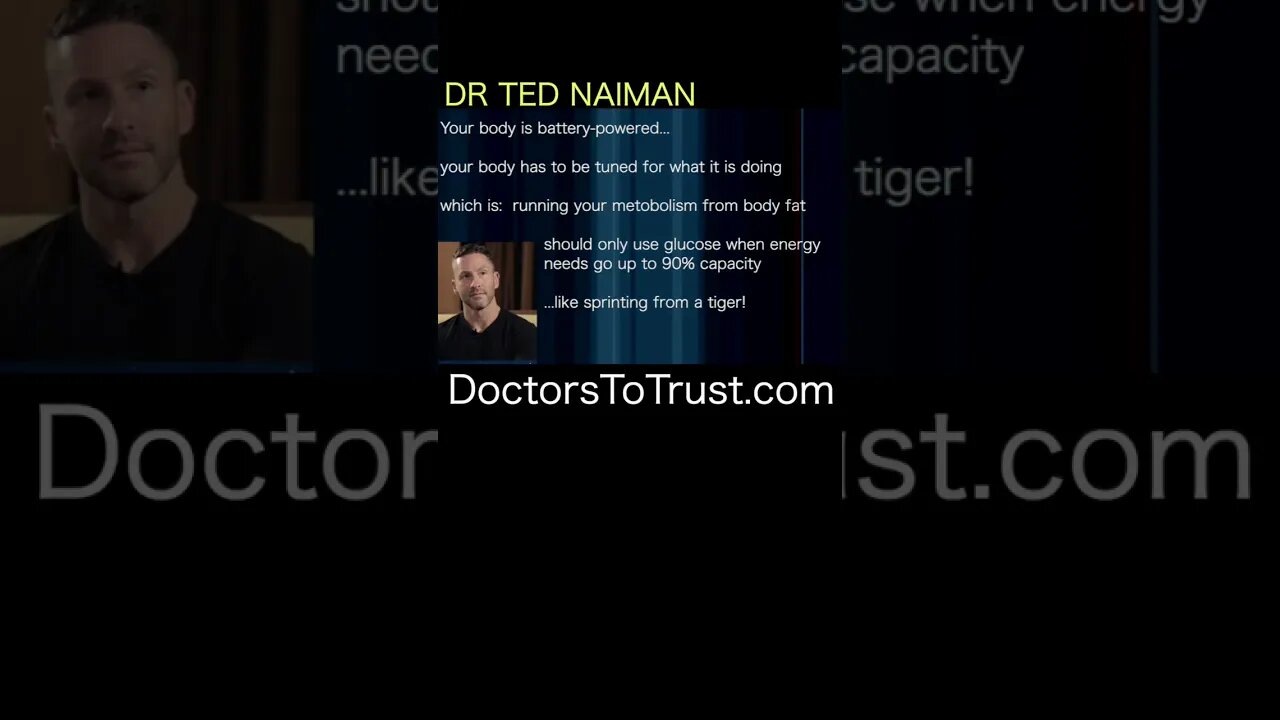 DR TED NAIMAN: Our body is a BATTERY!! Tune metabolism so it ONLY BURNS GLUCOSE when extreme need