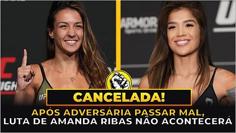 ADVERSÁRIA DE AMANDA RIBAS PASSA MAL E LUTA É CANCELADA!