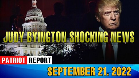 JUDY BYINGTON INTEL SHOCKING NEWS & RESTORED REPUBLIC VIA A GCR UPDATE SEPTEMBER 21/2022