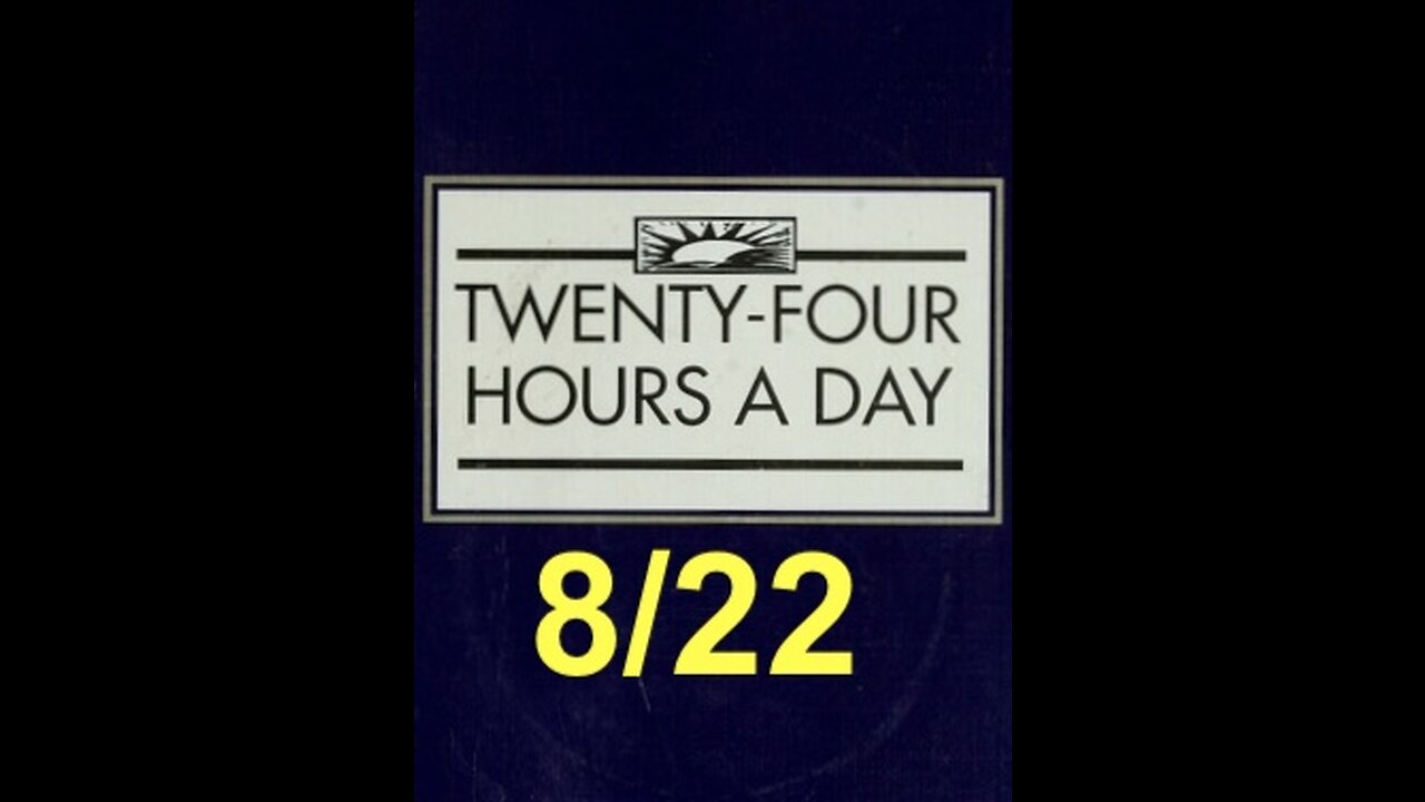 Twenty-Four Hours A Day Book Daily Reading – August 22 - A.A. - Serenity Prayer & Meditation