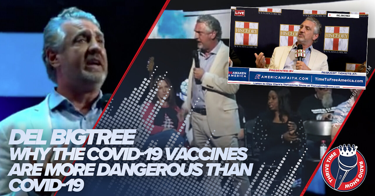 Del BigTree | Why the COVID-19 Vaccines Are More Dangerous Than COVID-19