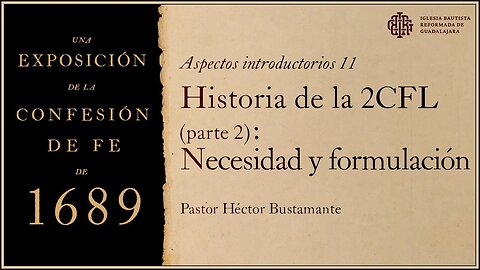 11. Historia de la 2CFL (parte 2): Necesidad y formulación - Pastor Héctor Bustamante