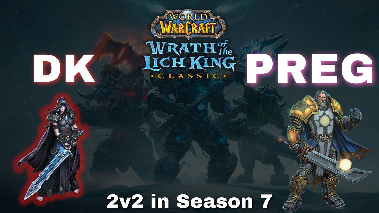 Preg & DK | 2v2 arena | Wow PVP Season 7 | Wrath of the Lich King Classic | Classic Trance Music