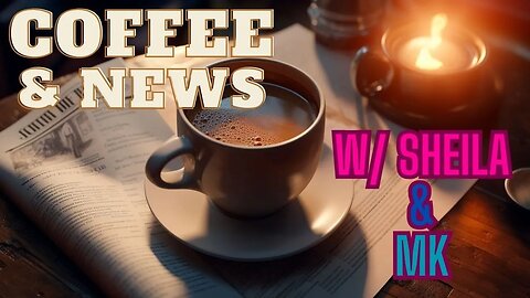 LIVE! Coffee & News w/ Sheila & MK - Ep. 2