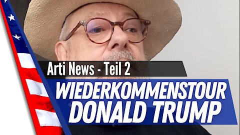 Arti 2. Teil Keine Angst vor Trump - Wiederkommenstour von Donald Trump