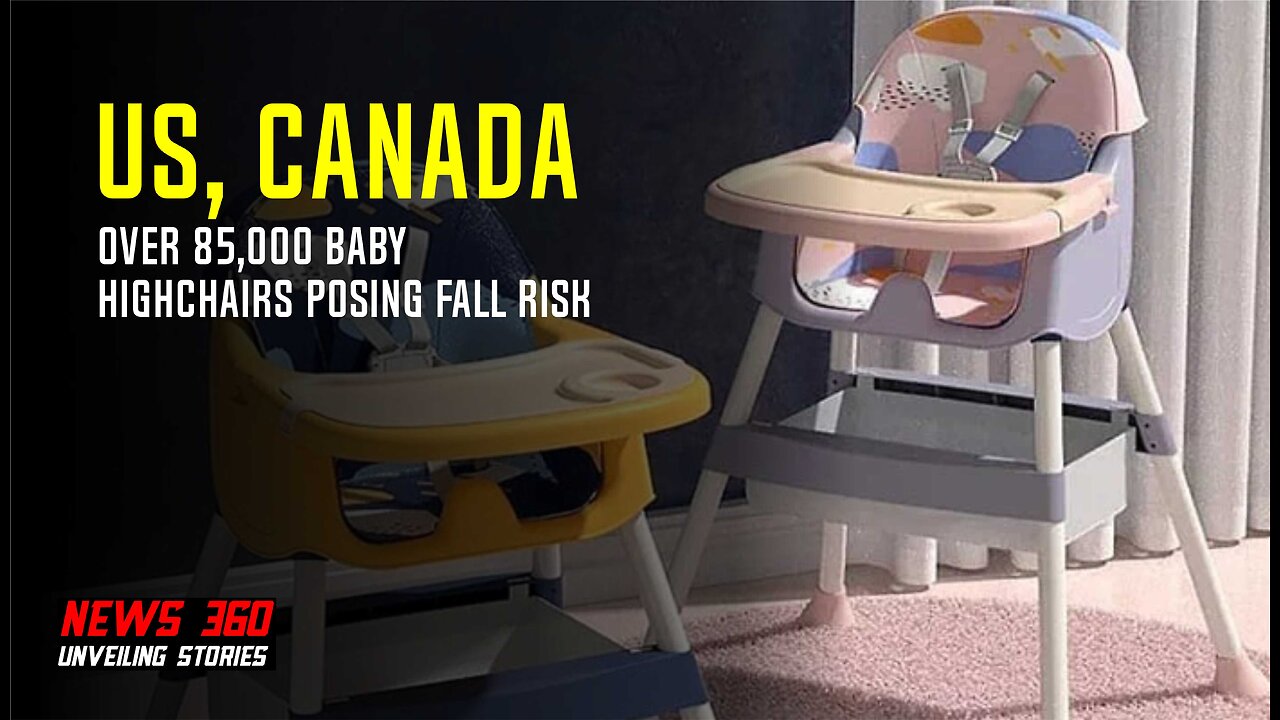 Parents Beware: Tomy recalls over 85,000 baby highchairs posing fall risk in US, Canada