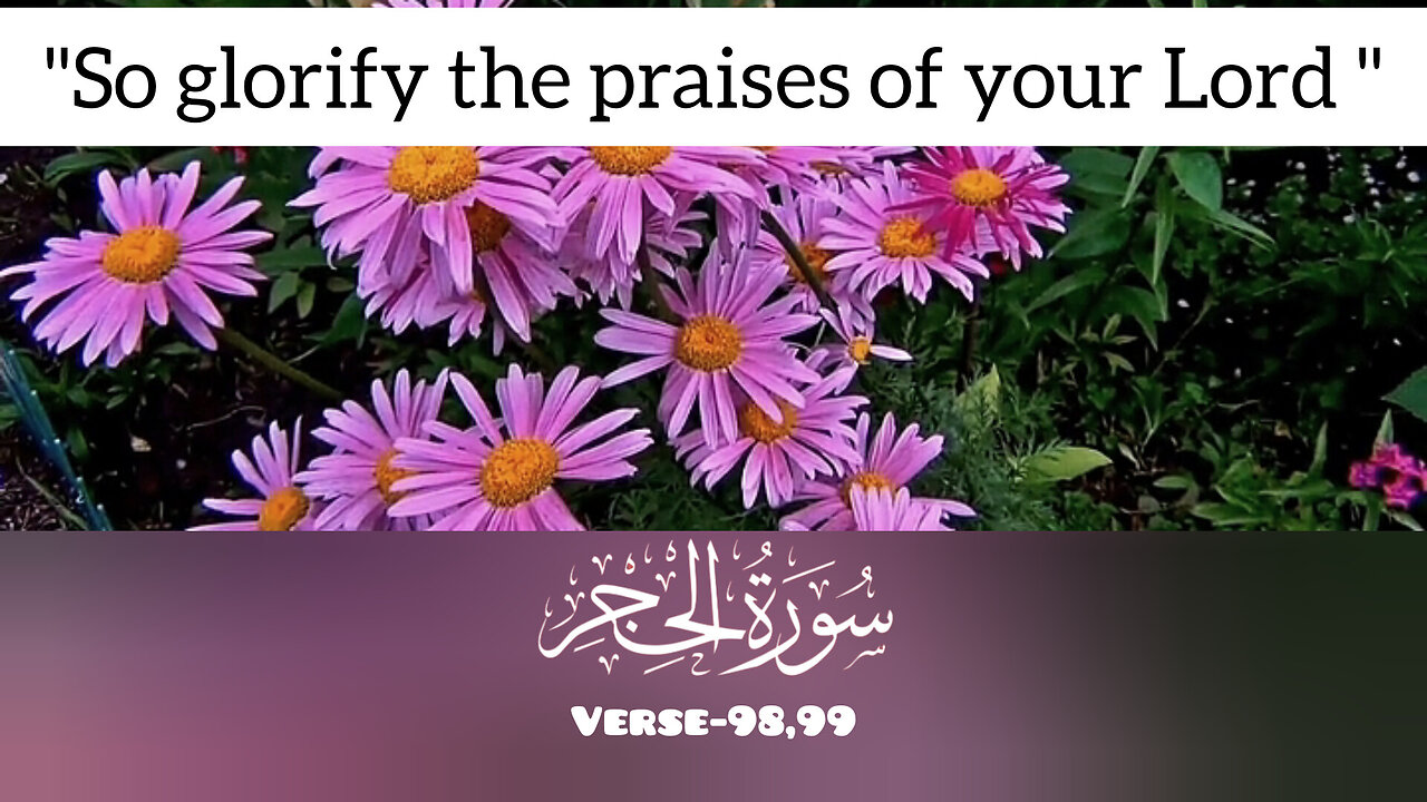 Surah Al Hijr, Verse-98,99💕