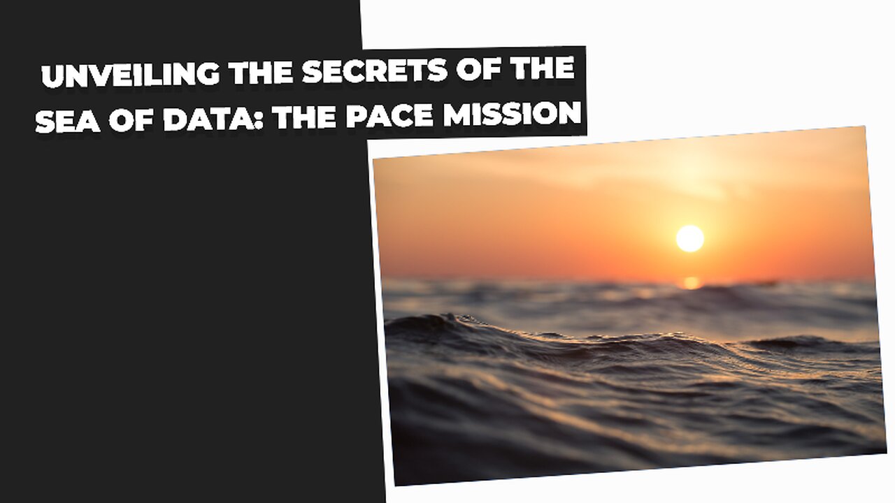 Unveiling the Secrets of the Sea of Data: The Pace Mission