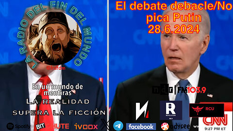 El debate debacle / no pica Putin 28.6.2024