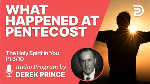 The Holy Spirit in You 3 of 10 - What Happened at Pentecost